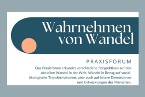 „Wahrnehmen von Wandel“ – Praxisforum an der Alanus Hochschule