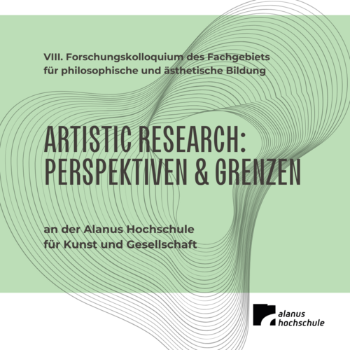 Artistic Research: Perspektiven und Grenzen
