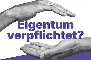 Ringvorlesung: Eigentum verpflichtet?