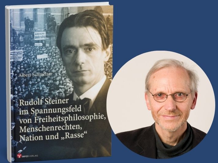 Rudolf Steiner im Spannungsfeld zwischen Freiheit, Menschenwürde und Rassismus – Neue Buchpublikation von Prof. Dr. Albert Schmelzer