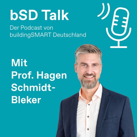 buildingSMART Deutschland: Interview mit Prof. Hagen Schmidt Bleker zu Kooperation und Digitalisierung in der Bauwirtschaft