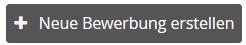 Bild vom Button "Neue Bewerbung erstellen" Bild vom Button "Neue Bewerbung erstellen"