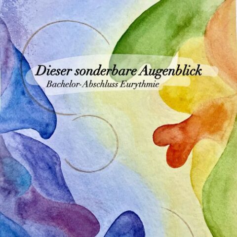 Eurythmie-Abschlussprogramm „Der sonderbare Augenblick“