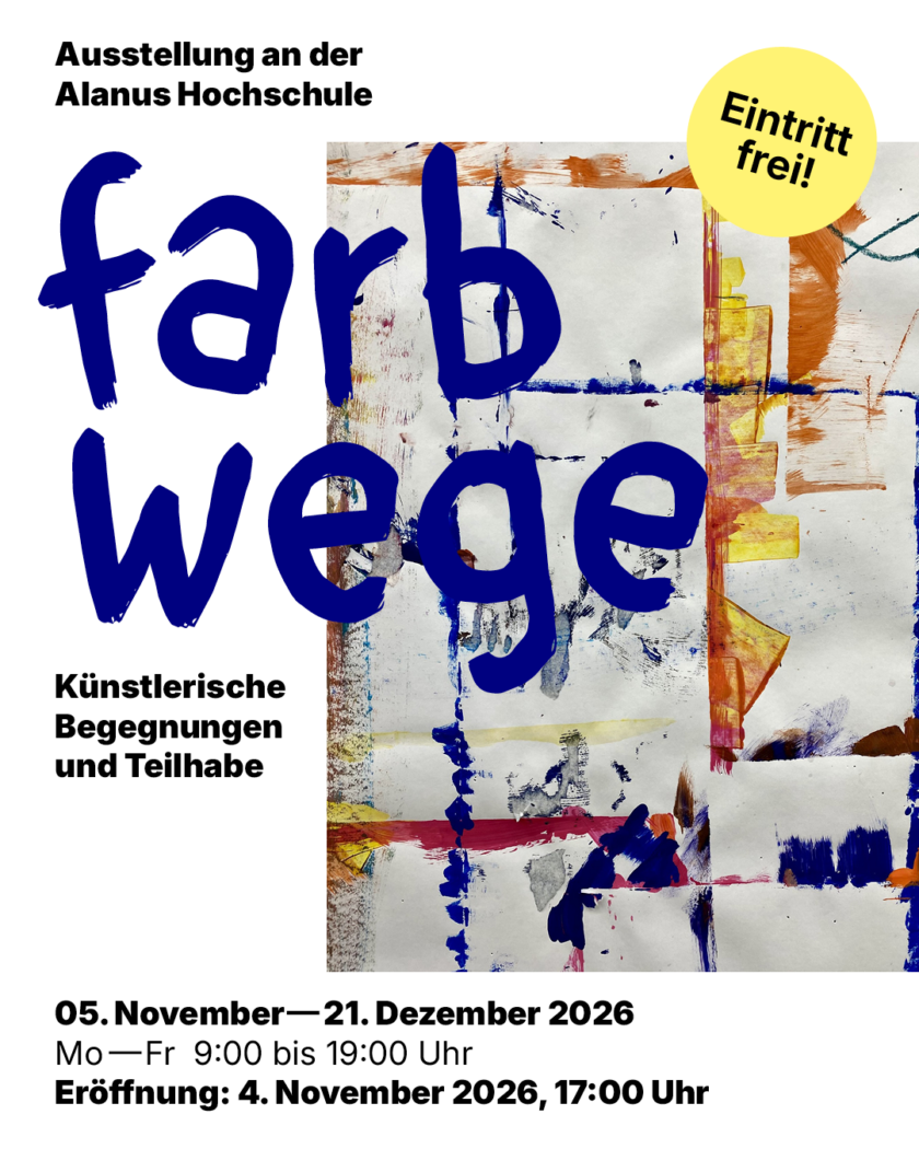 Plakat für die Ausstellung „farbwege“ an der Alanus Hochschule. Der Hintergrund zeigt ein abstraktes, buntes Gemälde mit Pinselspuren in Blau, Orange, Rot und G